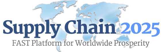 Supply Chain 2025 Roadmap, FAST Platform for Worldwide Prosperity